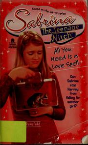Cover of: All You Need Is a Love Spell (Sabrina the Teenage Witch #7)
