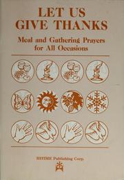 Cover of: Let us give thanks: meal prayers for all occasions