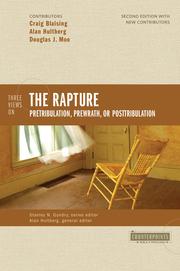 Cover of: Three Views on the Rapture: pretribulation, prewrath, or posttribulation