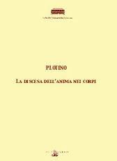 Cover of: La discesa dell'anima nei corpi (Enn. IV 8[6]) - Plotiniana Arabica (Pseudo-Teologia di Aristotele, capitoli 1 e 7; "Detti del sapiente greco") by 