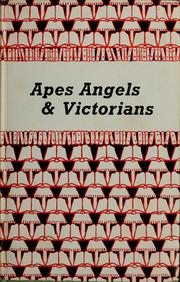 Cover of: Apes, angels & Victorians: a joint biography of Darwin & Huxley