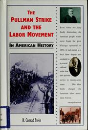 The Pullman strike and the labor movement in American history by R. Conrad Stein