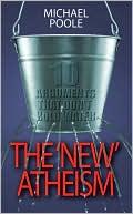 Cover of: The 'New' Atheism: 10 Arguments That Don't Hold Water by 