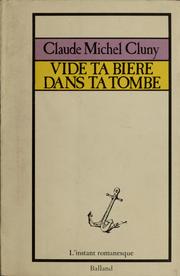 Cover of: Vide ta bière dans ta tombe by Claude Michel Cluny