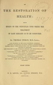 Cover of: On the restoration of health: being essays on the principles upon which the treatment of many diseases is to be conducted