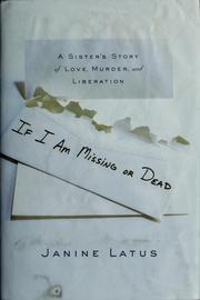 Cover of: If I am missing or dead by Janine Latus