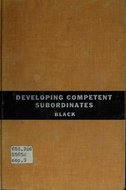 Cover of: Developing competent subordinates. by James Menzies Black