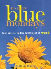 Cover of: No more blue Mondays: four keys to finding fulfillment at work