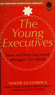 Cover of: The young executives by Walter Guzzardi, Walter Guzzardi