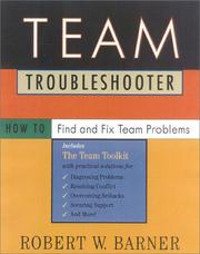 Cover of: Team Troubleshooter by Robert W. Barner, Robert W. Barner