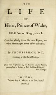 Cover of: The life of Henry, prince of Wales: eldest son of King James I.