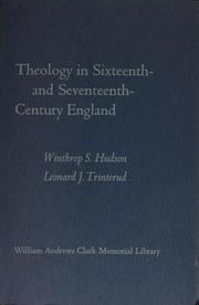Cover of: Theology in sixteenth- and seventeenth-century England by Winthrop Still Hudson