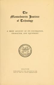 Cover of: The Massachusetts institute of technology: a brief account of its foundation, character, and equipment