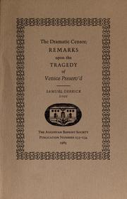 Cover of: The dramatic censor: remarks upon the tragedy of Venice preserv'd