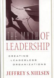 The Myth of Leadership by Jeffrey S. Nielsen