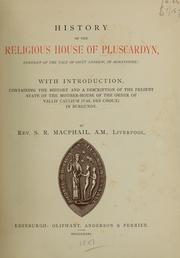 Cover of: History of the religious house of Pluscardyn, convent of the vale of Saint Andrew, in Morayshire | S. R. Macphail