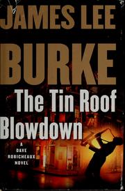 Cover of: The Tin Roof Blowdown: A Dave Robicheaux Novel