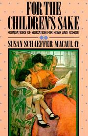 Cover of: For the children's sake: foundations of education for home and school