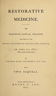 Cover of: Restorative medicine: an Harveian annual oration delivered at the Royal College of Physicians, London, on June 21, 1871 (the 210th anniversary)