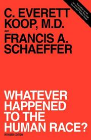 Whatever happened to the human race? by C. Everett Koop