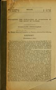 Cover of: Preventing the publication of inventions by the grant of patents.