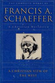 Cover of: The Complete Works of Francis A. Schaeffer: a Christian worldview.