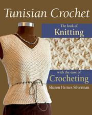 Cover of: Tunisian crochet: the look of knitting with the ease of crocheting