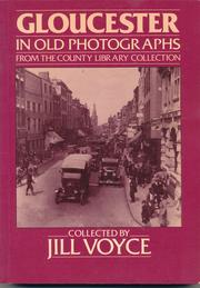 Cover of: Gloucester in Old Photographs: From the County Library Collection (Britain in Old Photographs)