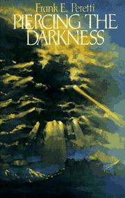 Cover of: Piercing the darkness by Frank E. Peretti