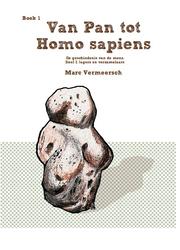 Cover of: Geschiedenis van de mens. Deel I. Jagers en verzamelaars. Boek 1. Van Pan tot Homo sapiens.