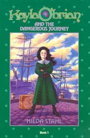 Cover of: Kayla O'Brian and the dangerous journey by Hilda Stahl, Hilda Stahl