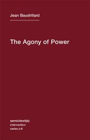 Cover of: The Agony of Power by Jean Baudrillard