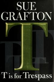 Cover of: T is for Trespass by Sue Grafton