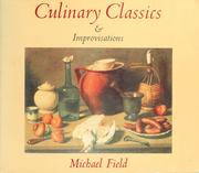 Cover of: Culinary classics & improvisations by Field, Michael