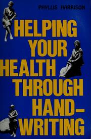 Cover of: Helping your health through handwriting by Phyllis Harrison