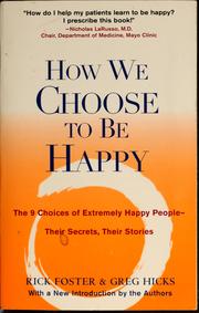 Cover of: How we choose to be happy: the 9 choices of extremely happy people-- their secrets, their stories
