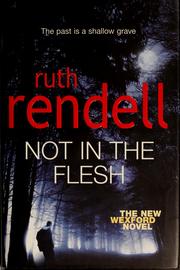 Cover of: Not in the flesh by Ruth Rendell, Ruth Rendell