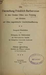 Cover of: Die Darstellung Friedrich Barbarossas in den Gesten Ottos von Freising: mit Hinblick auf Ottos augustinische Geschichtsauffassung