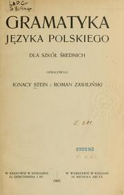 Cover of: Gramatyka języka polskiego dla szkół średnich by Ignacy Stein, Ignacy Stein