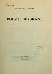 Cover of: Poezye wybrane by Kazimierz Przerwa-Tetmajer, Kazimierz Przerwa-Tetmajer