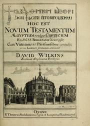 Cover of: Hoc est Novum Testamentum Aegyptum vulgo Copticum: ex Mss. Bodlejanis descripsit, cum Vaticanis et Parisiensibus contulit, et in Latinum sermonem convertit
