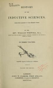 Cover of: History of the inductives sciences, from the earliest to the present times by William Whewell
