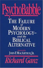 Cover of: Psychobabble: the failure of modern psychology and the biblical alternative