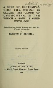 Cover of: A book of contemplation the which is called the Cloud of unknowing, in the which a soul is oned with God by Evelyn Underhill, Evelyn Underhill