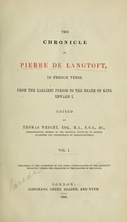 Cover of: The chronicle of Pierre de Langtoft: in French verse from the earliest period to the death of King Edward I.