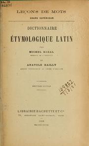 Cover of: Dictionnaire étymologique latin by Michel Bréal