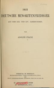 Cover of: Drei deutsche Minoritenprediger aus dem XIII. und XIV. Jahrhunder by Adolph Franz