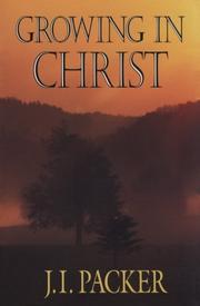Cover of: Growing in Christ by J. I. Packer