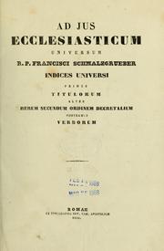 Cover of: Jus ecclesiasticum universum brevi methodo ad discentium utilitatum explicatum seu lucubrationes canonicae in quinque libros decretalium Gregorii IX. Pontificis maximi
