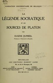 Cover of: La légende Socratique et les sources de Platon by Eugène Dupréel